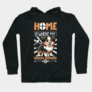 Home is with my English Shepherd Hoodie